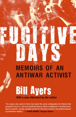 Fugitive Days: Memoirs of an Antiwar Activist - Ayers, Bill