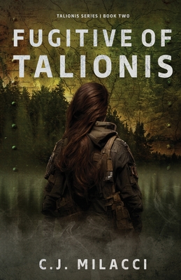 Fugitive of Talionis - Milacci, C J