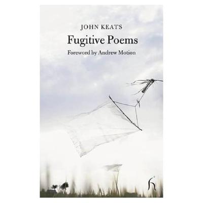 Fugitive Poems - Keats, John, and Motion, Andrew (Foreword by)