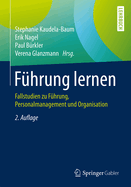 Fuhrung Lernen: Fallstudien Zu Fuhrung, Personalmanagement Und Organisation