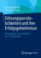 Fuhrungspersonlichkeiten Und Ihre Erfolgsgeheimnisse: Management Und Leadership Im 21. Jahrhundert