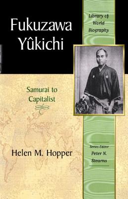 Fukuzawa Yukichi: From Samurai to Capitalist - Hopper, Helen M