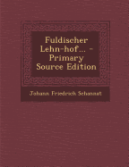 Fuldischer Lehn-Hof... - Primary Source Edition