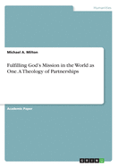 Fulfilling God's Mission in the World as One. A Theology of Partnerships