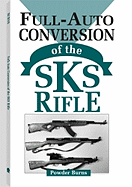 Full-Auto Conversion of the Sks Rifle