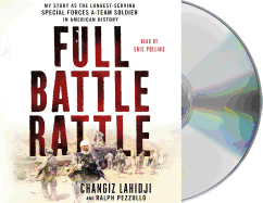 Full Battle Rattle: My Story as the Longest-Serving Special Forces A-Team Soldier in American History