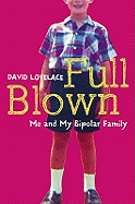Full Blown: Me and My Bipolar Family