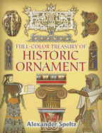 Full-Color Treasury of Historic Ornament