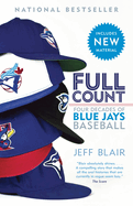 Full Count: Four Decades of Blue Jays Baseball