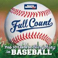 Full Count: Top 10 Lists of Everything in Baseball