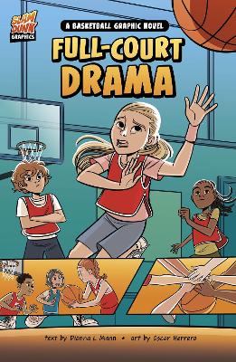 Full-Court Drama: A Basketball Graphic Novel - Mann, Dionna L.