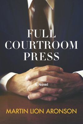 Full Courtroom Press - Aronson, Martin Lion