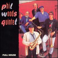 Full House - Phil Woods Quintet