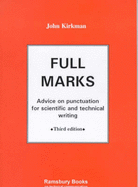 Full Marks: Advice on Punctuation for Scientific and Technical Writing - Kirkman, John