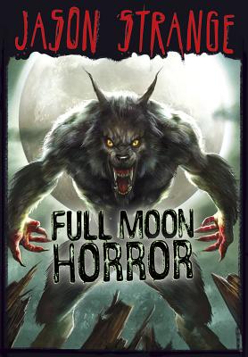 Full Moon Horror - Strange, Jason, and Parks, Phil (Cover design by)
