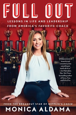 Full Out: Lessons in Life and Leadership from America's Favorite Coach - Aldama, Monica