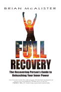 Full Recovery: The Recovering Person's Guide to Unleashing Your Inner Power