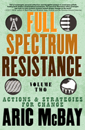 Full Spectrum Resistance, Volume Two: Actions and Strategies for Change