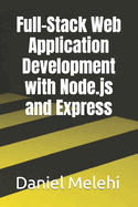 Full-Stack Web Application Development with Node.js and Express