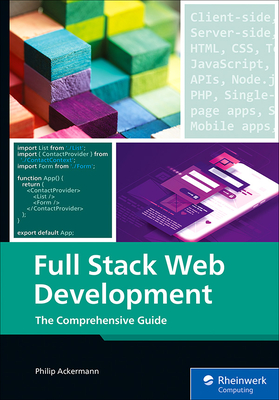Full Stack Web Development: The Comprehensive Guide - Ackermann, Philip
