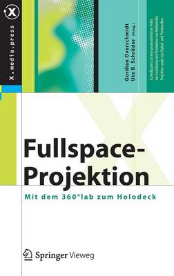 Fullspace-Projektion: Mit Dem 360lab Zum Holodeck - Overschmidt, Gordian (Editor), and Schrder, Ute (Editor)