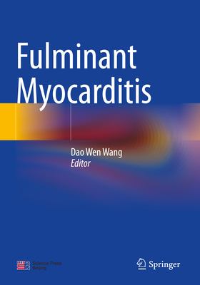 Fulminant Myocarditis - Wang, Dao Wen (Editor)