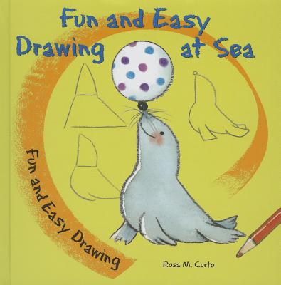 Fun and Easy Drawing at Sea - Curto, Rosa M