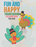 Fun And Happy Thanksgiving Coloring Book For Kids: Large Holiday Autumn Coloring Book For Young Children Boys And Girls 35 Fun & Happy Unique Designs for Hours Of Fun