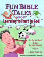 Fun Bible Tales: About Learning to Trust God