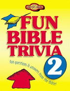 Fun Bible Trivia 2: Fun Questions & Answers from the Bible!