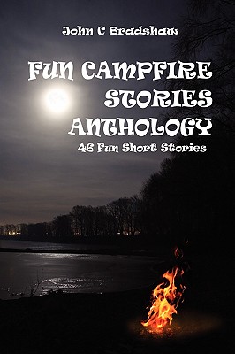 Fun Campfire Stories Anthology - Bradshaw, John