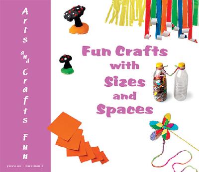 Fun Crafts with Sizes and Spaces - Ros, Jordina, and Estadella, Pere