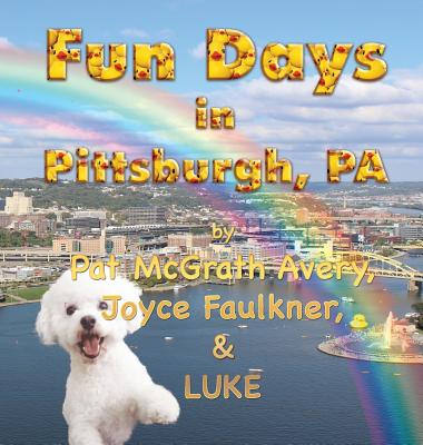 Fun Days in Pittsburgh - McGrath Avery, Pat, and Faulkner, Joyce (Designer)