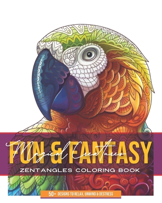 Fun & Fantasy Magical Creatures: Zentangles Coloring Book: 50+ designs to relax, unwind and destress - Fernandez, Rick, and Publishing, Creativeblox