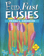 Fun, Fast Fusies - Love to Quilt