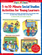 Fun-Filled 5-To 10-Minute Social Studies Activities for Young Learners - Diffily, Deborah, and Sassman, Charlotte