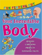 Fun Finding Out About Your Incredible Body