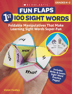 Fun Flaps: 1st 100 Sight Words: Reproducible Manipulatives That Make Learning Sight Words Super-Fun