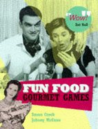Fun Food Gourmet Games - Crook, Susan, and McCune, Johnny