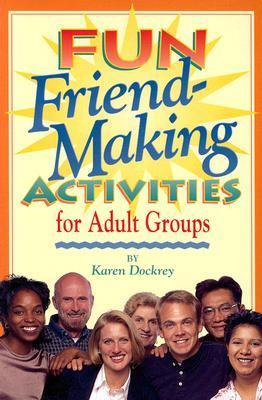 Fun Friend-Making Activities for Adult Groups - Dockrey, Karen, and Buller, Bob (Editor)