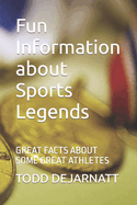 Fun Information about Sports Legends: Great Facts about Some Great Athletes