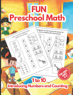 Fun Preschool Math: Introducing Numbers and Counting from 1 to 10 for Kids Ages 4 to 6