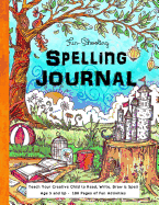 Fun-Schooling Spelling Journal - Ages 5 and Up: Teach Your Child to Read, Write and Spell