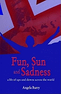 Fun, Sun and Sadness: A Life of Ups and Downs Across the World