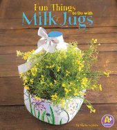 Fun Things to Do with Milk Jugs