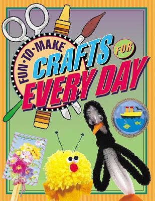 Fun-To-Make Crafts for Every Day - Daning, Tom, and Highlights for Children (Creator)