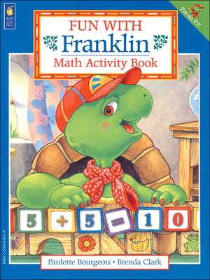 Fun with Franklin: Math Activity Book - Kids Can Press Inc, and Bourgeois, P', and Bennett, Elizabeth, Professor (Adapted by)