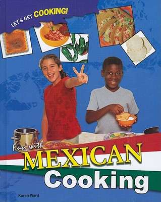 Fun with Mexican Cooking - Ward, Kristin