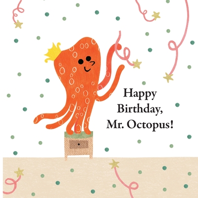 Fun With Mr. Octopus: Happy Birthday, Mr. Octopus! - 