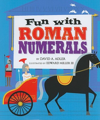 Fun with Roman Numerals - Adler, David A